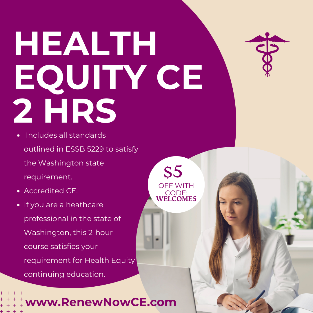 Washington Nurses now require 2 hrs of CE on Health Equity